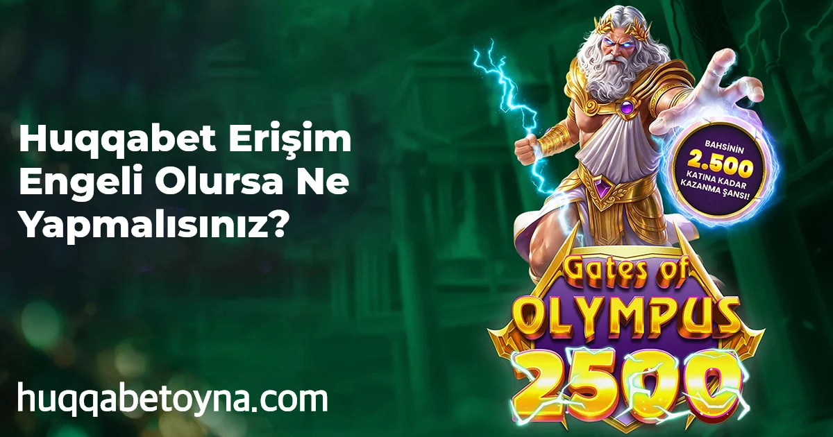 Huqqabet Erişim Engeli Olursa Ne Yapmalısınız?